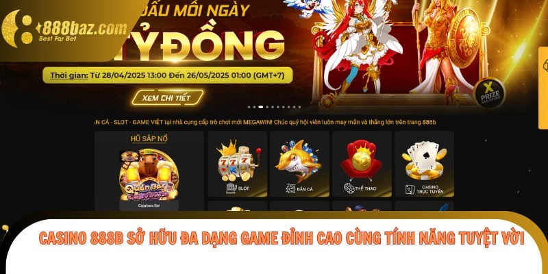 Casino 888b sở hữu đa dạng game đỉnh cao cùng tính năng tuyệt vời