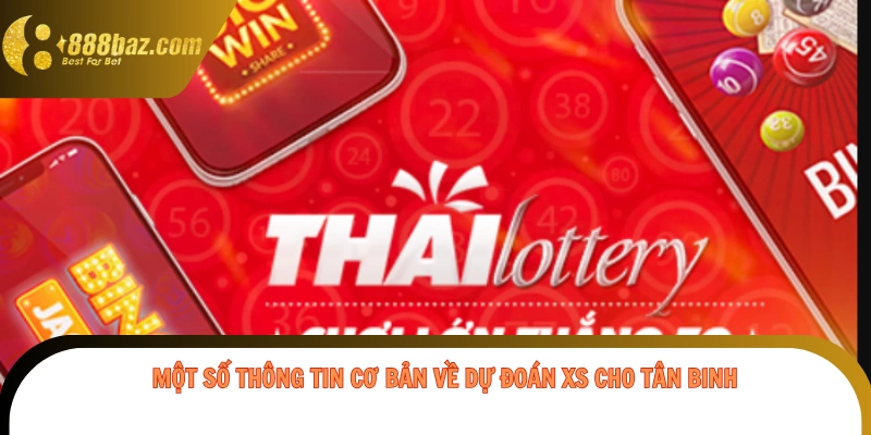 Một số thông tin cơ bản về dự đoán xs cho tân binh