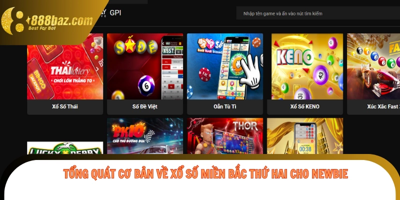Tổng quát cơ bản về xổ số miền bắc thứ hai cho newbie