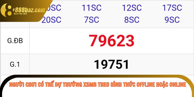 Người chơi có thể dự thưởng XSMB theo hình thức offline hoặc online